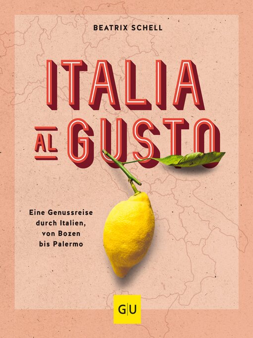 Title details for Italia al gusto by Beatrix Schell - Available